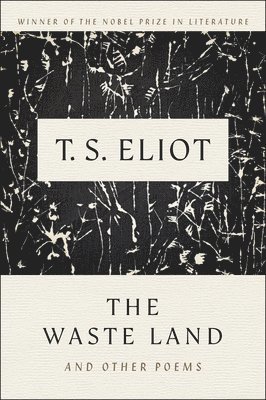 T. S. Eliot, T S Eliot - The Waste Land and Other Poems, Häftad