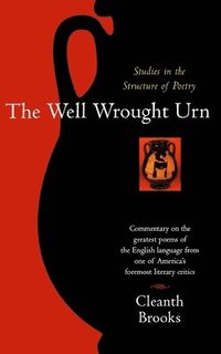 bokomslag The Well Wrought Urn: Studies in the Structure of Poetry