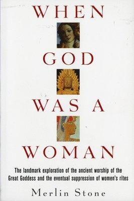 Merlin Stone - When God Was A Woman, Häftad