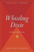 bokomslag Whistling Dixie: Dispatches from the South