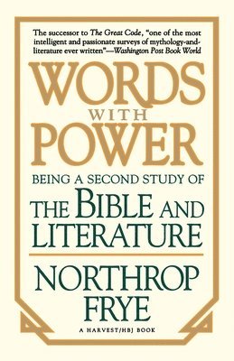 Northrop Frye - Words with Power, Inbunden