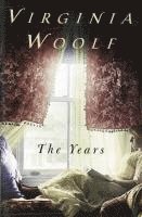 bokomslag The Years: The Virginia Woolf Library Authorized Edition