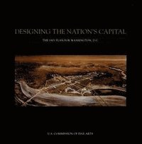 bokomslag Designing The Nation'S Capital: The 1901 Plan For Washington, D.C.