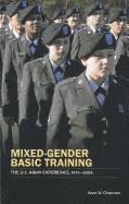 Mixed Gender Basic Training: The U.S. Army Experience, 1973-2004 1