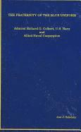 Joel J. Sokolsky, Naval War College Press (U S ) - The Fraternity of the Blue Uniform: Admiral Richard G. Colbert, U.S. Navy and Allied Naval Cooperation, Häftad