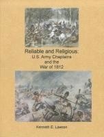 bokomslag Reliable and Religious: U.S. Army Chaplains and the War of 1812: U.S. Army Chaplains and the War of 1812