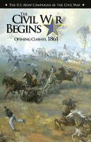 Jennifer M. Murray, Center of Military History (U S Army) - The Civil War Begins: Opening Clashes, 1861: Opening Clashes, 1861, Häftad
