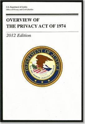 Overview of the Privacy Act of 1974 1