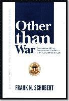 bokomslag Other Than War: The American Military Experience and Operations in the Post-Cold War Decade