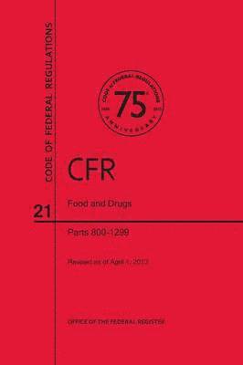 Code of Federal Regulations, Title 21, Food and Drugs, PT. 800-1299, Revised as of April 1, 2013 1