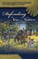 John R. Maass, Center of Military History (U S Army) - Defending a New Nation, 1783-1811: Defending a New Nation, 1783-1811, Häftad