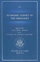 bokomslag Economic Report of the President, Transmitted to the Congress March 2014 Together with the Annual Report of the Council of Economic Advisors