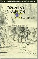David W. Hogan, Center of Military History (U S Army) - The the Overland Campaign, May 4 -June 15, 1864, Häftad