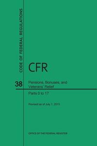 bokomslag Code of Federal Regulations, Title 38, Pensions, Bonuses, and Veterans' Relief, PT. 0-17, Revised as of July 1, 2015 (Revised)