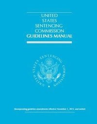 bokomslag United States Sentencing Commission Guidelines Manual