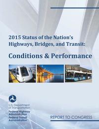 bokomslag 2015 Status of the Nation's Highways, Bridges, and Transit Conditions & Performance Report to Congress