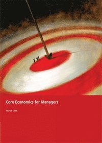bokomslag Core Economics for Managers