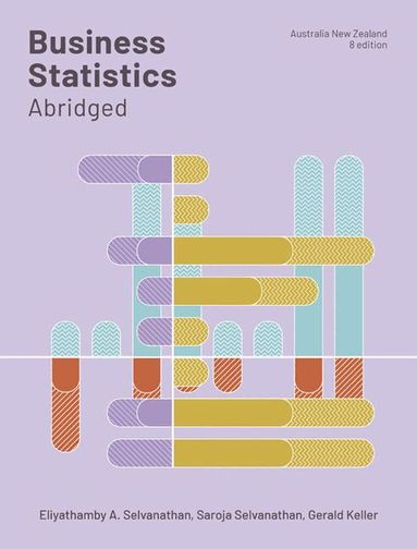 Eliyathamby A Selvanathan, Saroja Selvanathan, Gerald Keller - Business Statistics Abridged: Australia and New Zealand, Häftad