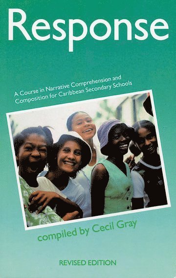 Response - A Course in Narrative Comprehension and Composition for Caribbean Secondary Schools 1