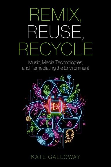 Kate Galloway - Remix, Reuse, Recycle, Häftad