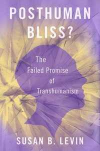 bokomslag Posthuman Bliss?