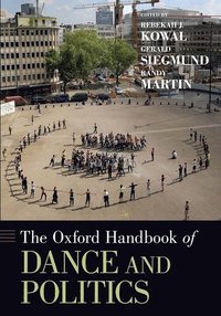 bokomslag The Oxford Handbook of Dance and Politics