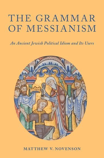 bokomslag The Grammar of Messianism