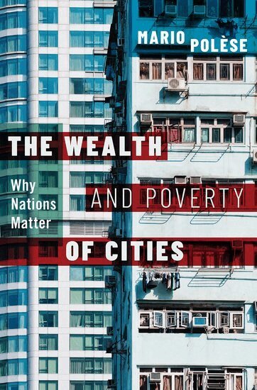 Mario Polèse - The Wealth and Poverty of Cities, Inbunden