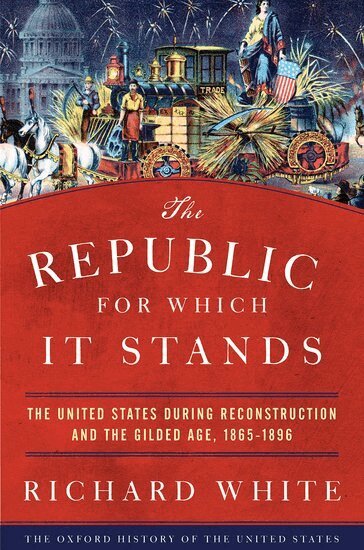 Richard White - The Republic for Which It Stands, Häftad