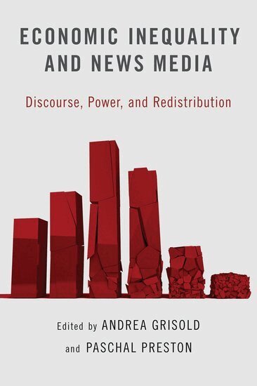 Andrea Grisold, Paschal Preston - Economic Inequality and News Media, Inbunden