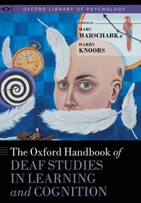 bokomslag The Oxford Handbook of Deaf Studies in Learning and Cognition