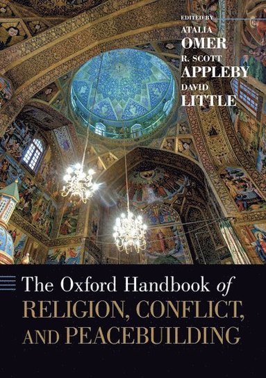 bokomslag The Oxford Handbook of Religion, Conflict, and Peacebuilding