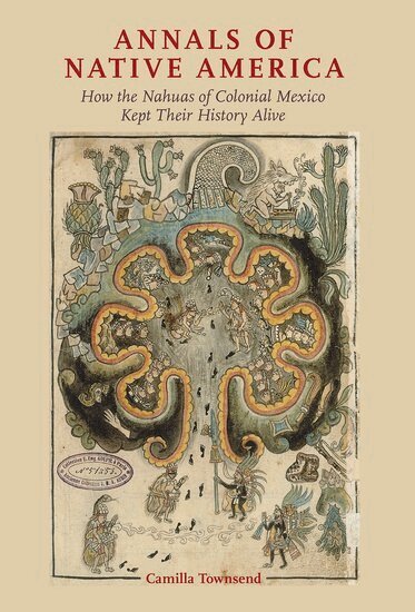 Camilla Townsend - Annals of Native America, Häftad
