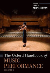 bokomslag The Oxford Handbook of Music Performance, Volume 1