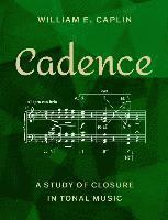 bokomslag Cadence: A Study of Closure in Tonal Music