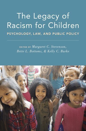 Margaret C. Stevenson, Bette L. Bottoms, Kelly C. Burke - The Legacy of Racism for Children, Inbunden