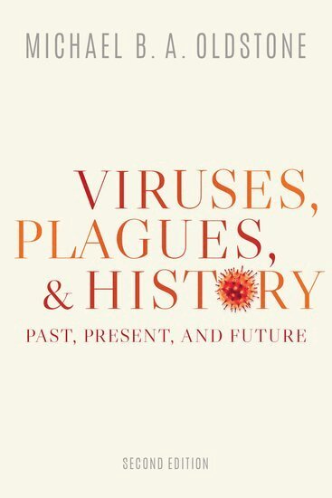 Michael B. A. Oldstone - Viruses, Plagues, and History, Häftad