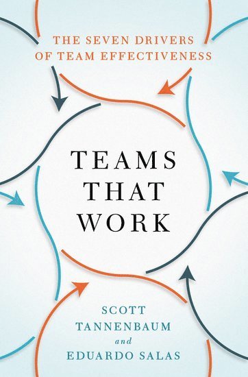 Scott Tannenbaum, Eduardo Salas, Group for Organizational Effectiveness) Tannenbaum, Scott (President, President, Rice University) Salas, Eduardo (Allyn R. & Gladys M. Cline Chair in Psychology, Allyn R. & Gladys M. Cline Chair in Psychology - Teams That Work, Inbunden