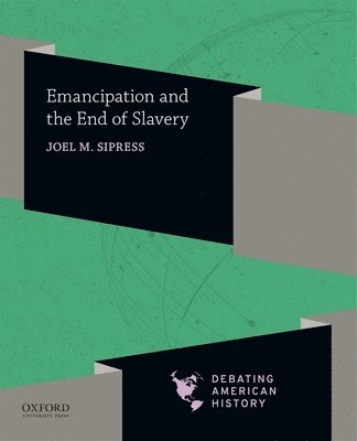 bokomslag Emancipation and the End of Slavery