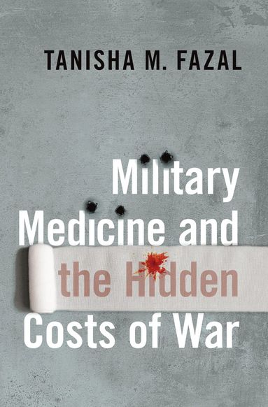 bokomslag Military Medicine and the Hidden Costs of War