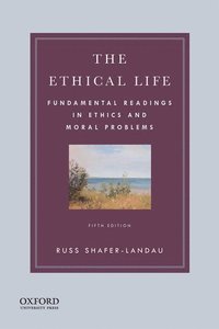 bokomslag The Ethical Life: Fundamental Readings in Ethics and Moral Problems