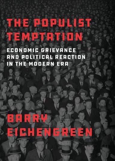 Barry Eichengreen - The Populist Temptation, Häftad