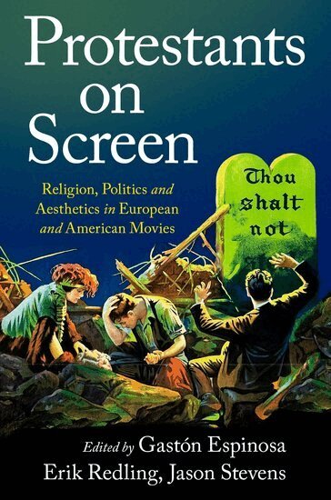Gastón Espinosa, Erik Redling, Jason Stevens - Protestants on Screen, Inbunden