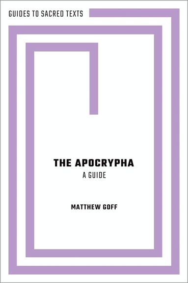 Matthew Goff - The Apocrypha: A Guide, Häftad