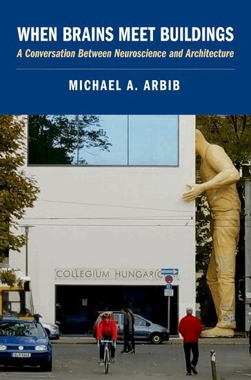Michael A. Arbib - When Brains Meet Buildings, Inbunden