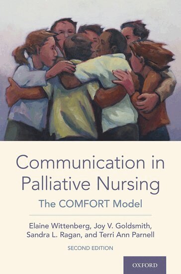 Elaine Wittenberg, Joy V. Goldsmith, Sandra L. Ragan, Terri Ann Parnell - Communication in Palliative Nursing, Inbunden