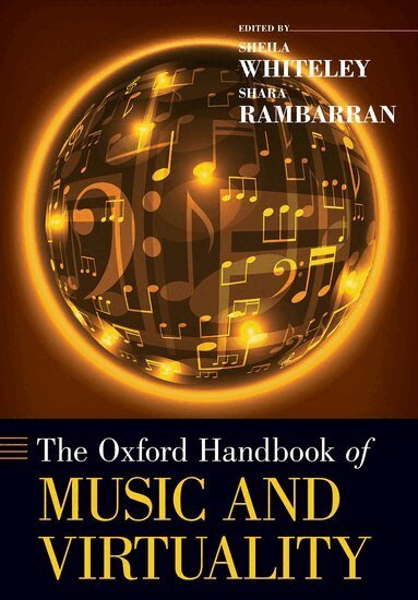 Sheila Whiteley, Shara Rambarran - The Oxford Handbook of Music and Virtuality, Häftad