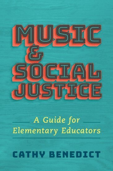 Cathy Benedict - Music and Social Justice, Inbunden