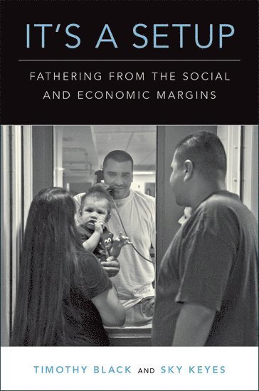 Timothy Black, Sky Keyes, Case Western Reserve University) Black, Timothy (Associate Professor of Sociology, Associate Professor of Sociology, Homeless Prenatal Program) Keyes, Sky (Case Manager, Case Manager - It's a Setup, Inbunden