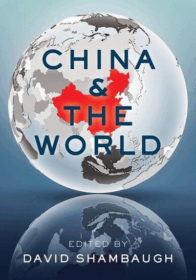 David Shambaugh - China and the World, Häftad